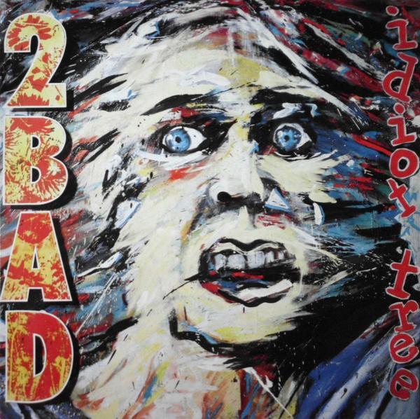 2 Bad - Idiot Tree