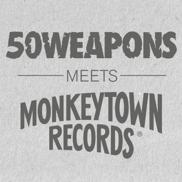  - 50Weapons Meets Monkeytown Records®