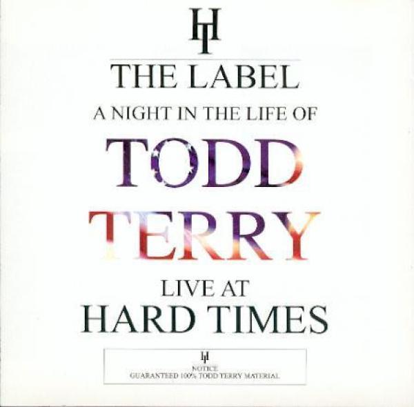  - A Night In The Life Of Todd Terry - Live At Hard Times