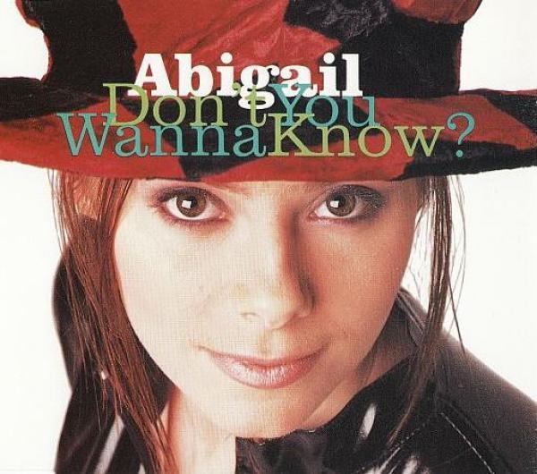 Abigail - Don't You Wanna Know?