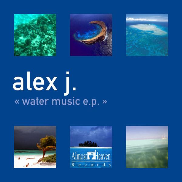 Alex J - Water Music E.P.