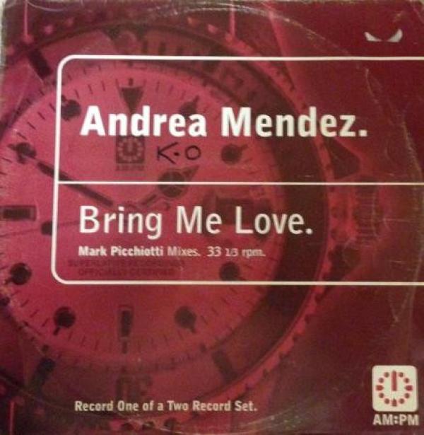 Andrea Mendez - Bring Me Love (Mark Picchiotti Mixes)