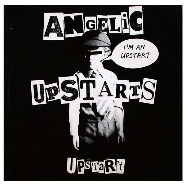 Angelic Upstarts - I'm An Upstart