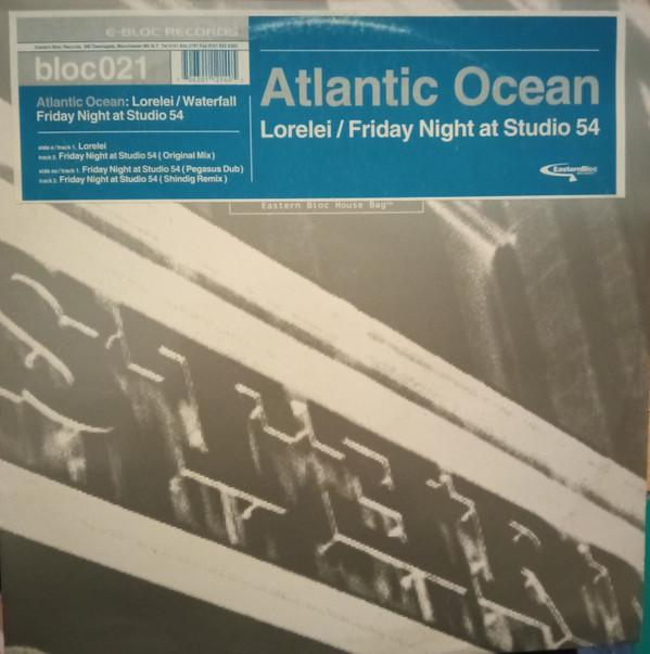 Atlantic Ocean - Lorelei / Friday Night At Studio 54