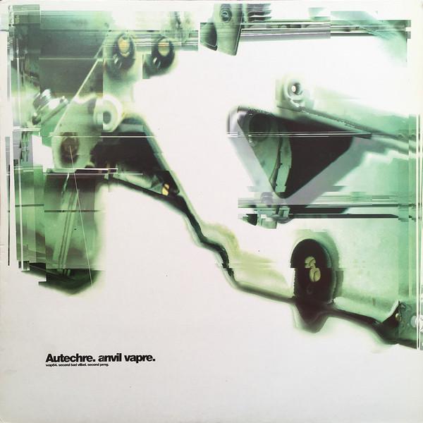 Autechre - Anvil Vapre