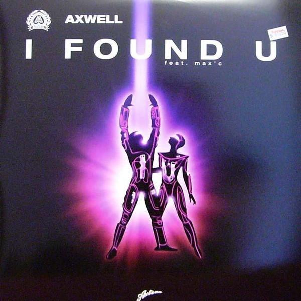 Axwell, Max'C - I Found U