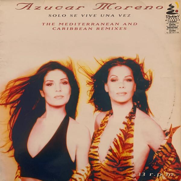 Azucar Moreno - Solo Se Vive Una Vez (The Mediterranean And Caribbean Remixes)
