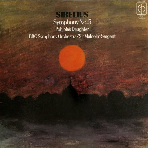 BBC Symphony Orchestra, Jean Sibelius, Sir Malcolm Sargent - Symphonie Nr. 5 In E Flat - Pohjola's Daughter