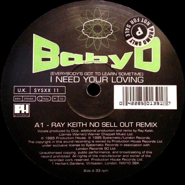 Baby D - (Everybody's Got To Learn Sometime) I Need Your Loving