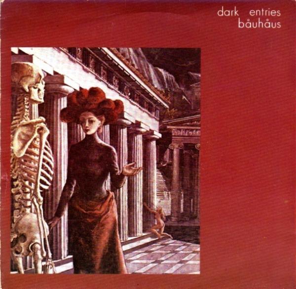 Bauhaus - Dark Entries