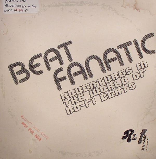 Beatfanatic - Adventures In The World Of No-Fi Beats