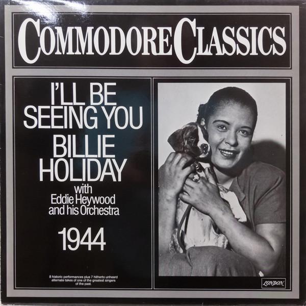 Billie Holiday, Eddie Heywood And His Orchestra - I'll Be Seeing You