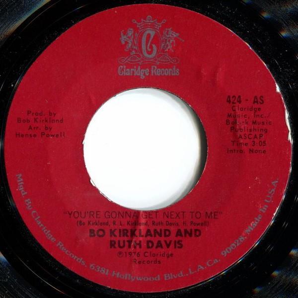 Bo Kirkland, Ruth Davis - You're Gonna Get Next To Me / Stay Out My Kitchen