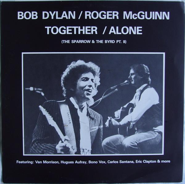 Bob Dylan, Roger McGuinn - Together / Alone (The Sparrow & The Byrd Pt. II)
