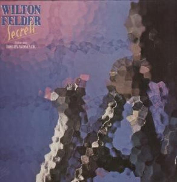 Bobby Womack, Wilton Felder - Secrets