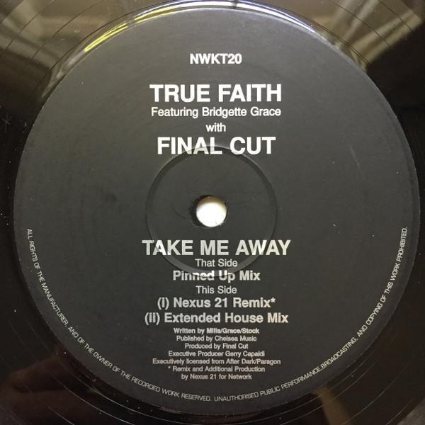 Bridget Grace, True Faith, Final Cut - Take Me Away