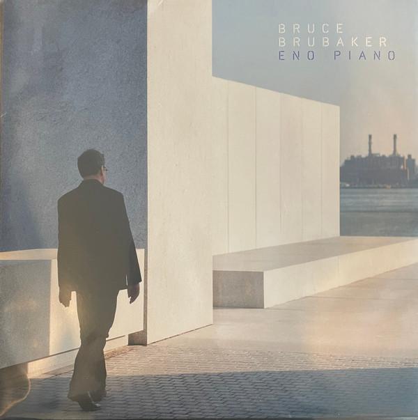 Bruce Brubaker - Eno Piano