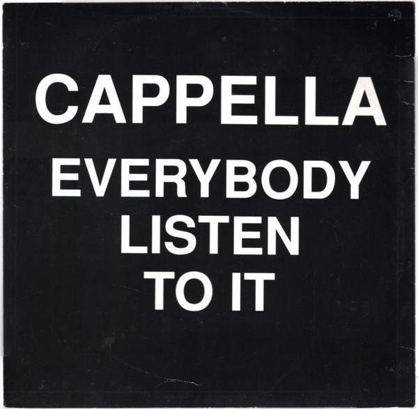 Cappella - Everybody Listen To It