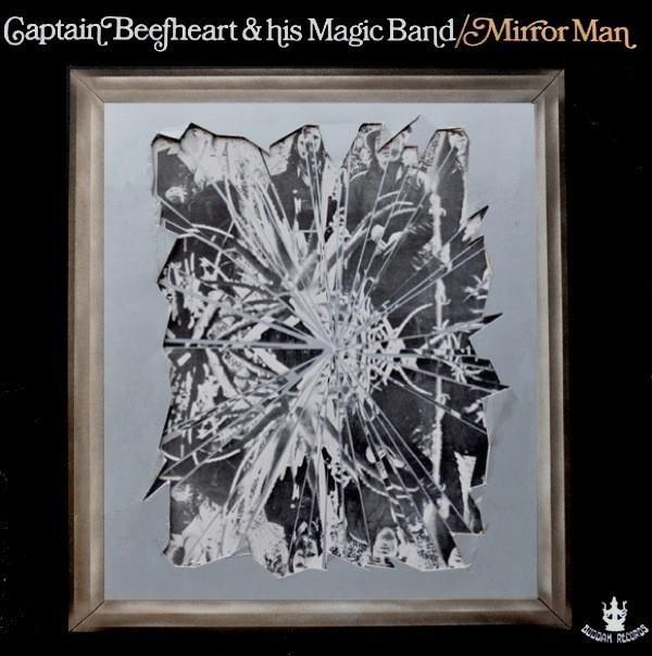Captain Beefheart, The Magic Band - Mirror Man