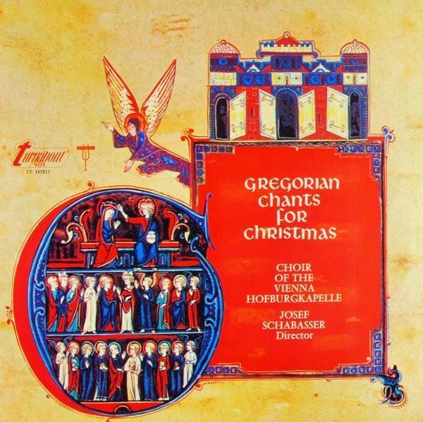 Choralschola Der Wiener Hofburgkapelle, Josef Schabasser - Gregorian Chants For Christmas