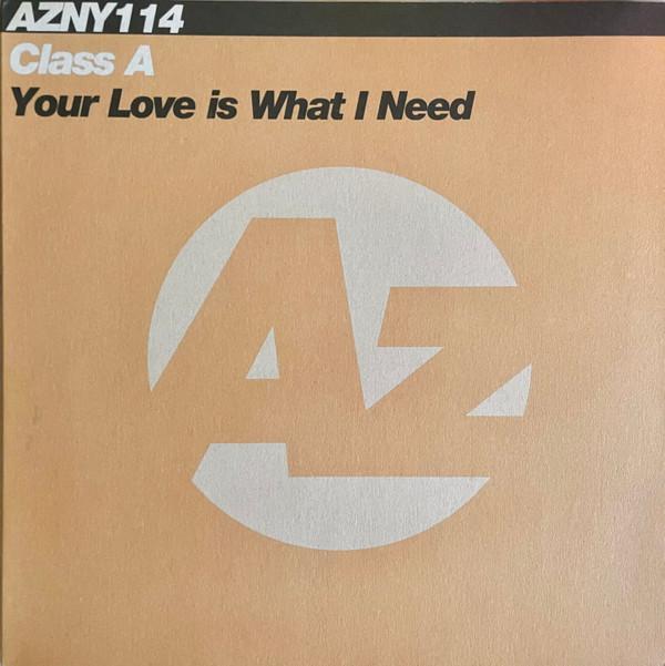Class A - Your Love Is What I Need
