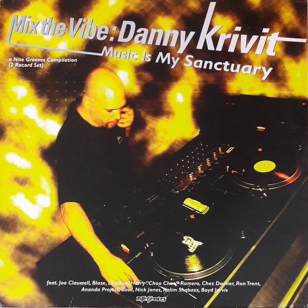 Danny Krivit - Mix The Vibe (Music Is My Sanctuary)