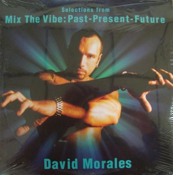 David Morales - Mix The Vibe (Past - Present - Future)