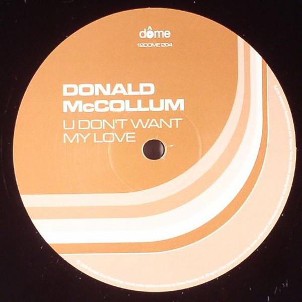 Donald McCollum - U Don't Want My Love