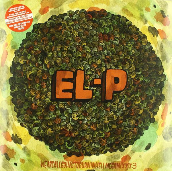 EL-P - Weareallgoingtoburninhellmegamixxx3