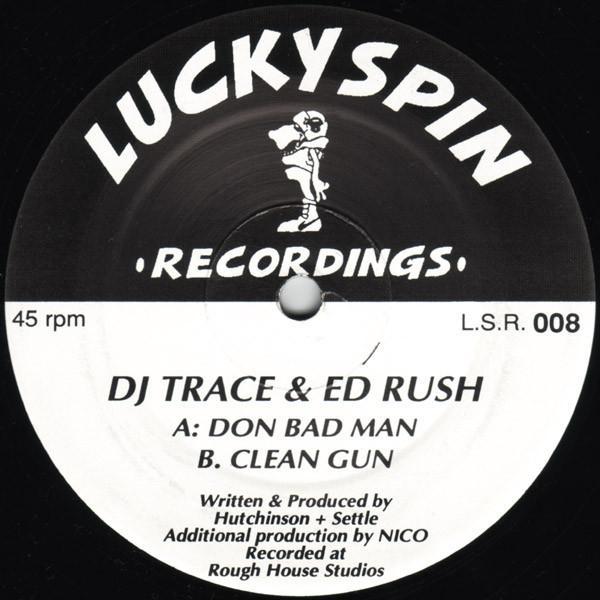 Ed Rush, DJ Trace - Don Bad Man / Clean Gun