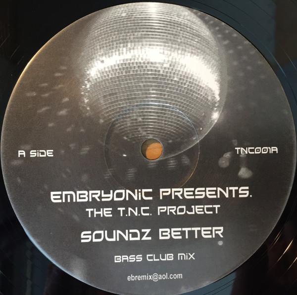 Embryonic, The T.N.C. Project - Soundz Better
