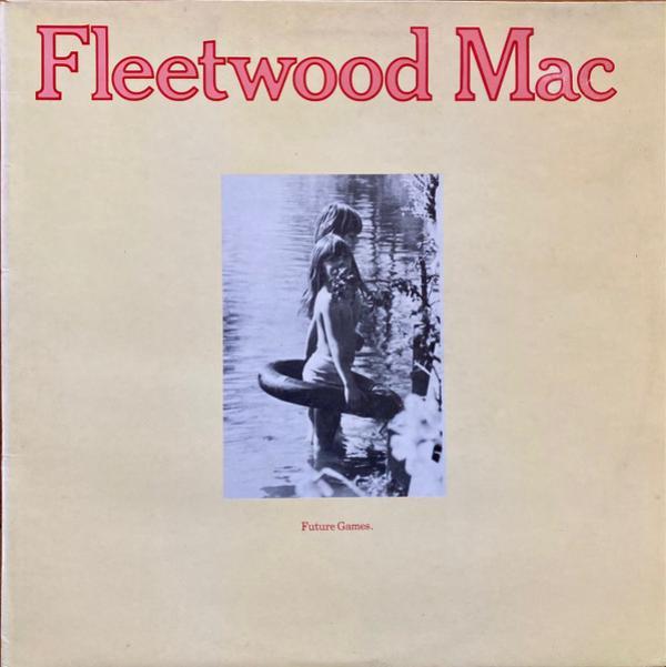 Fleetwood Mac - Future Games