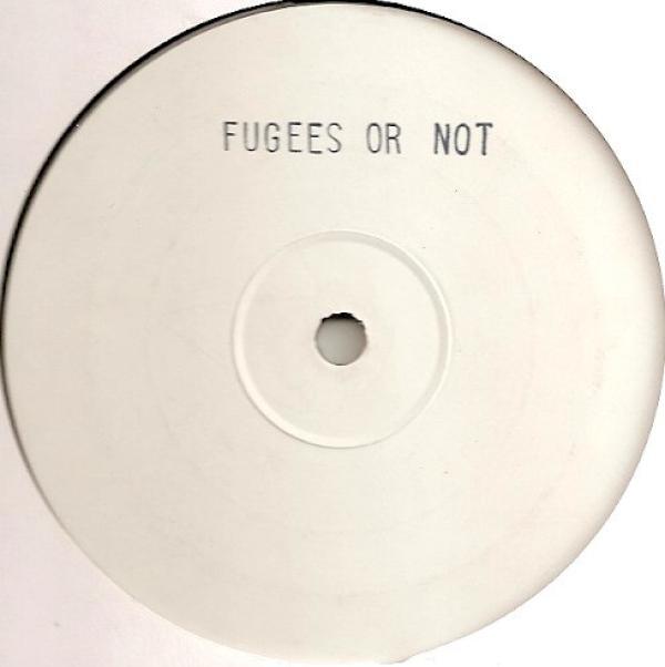 Fugees - Fugees Or Not