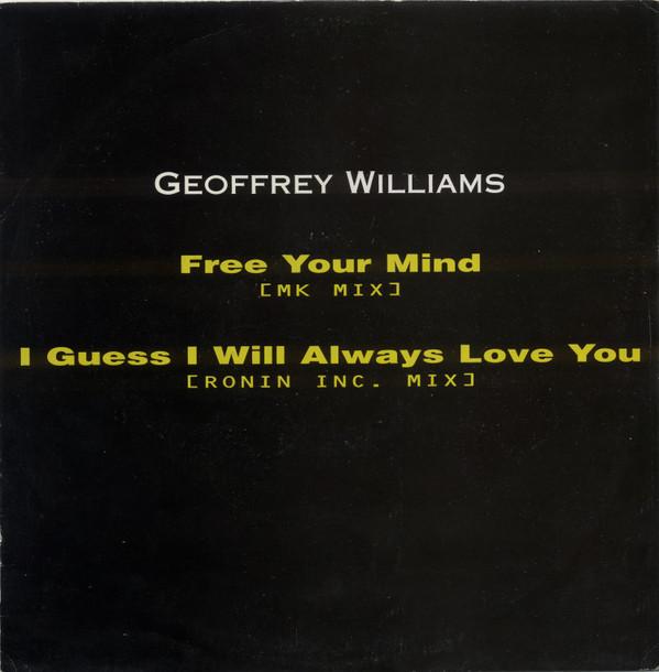 Geoffrey Williams - Free Your Mind / I Guess I Will Always Love You
