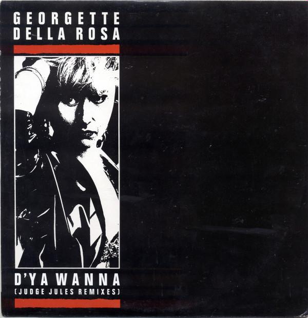 Georgette Della Rosa - D'ya Wanna (Judge Jules Remixes)