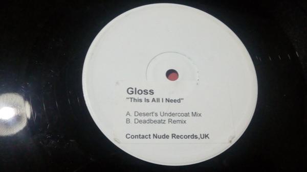 Gloss - This Is All I Need (Desert & Deadbeatz Mixes)