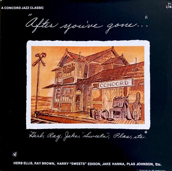 Herb Ellis, Ray Brown, Harry Edison, Jake Hanna, Plas Johnson, George Duke - After You've Gone