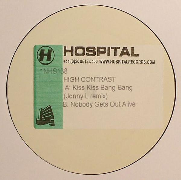 High Contrast - Kiss Kiss Bang Bang (Jonny L Remix) / Nobody Gets Out Alive