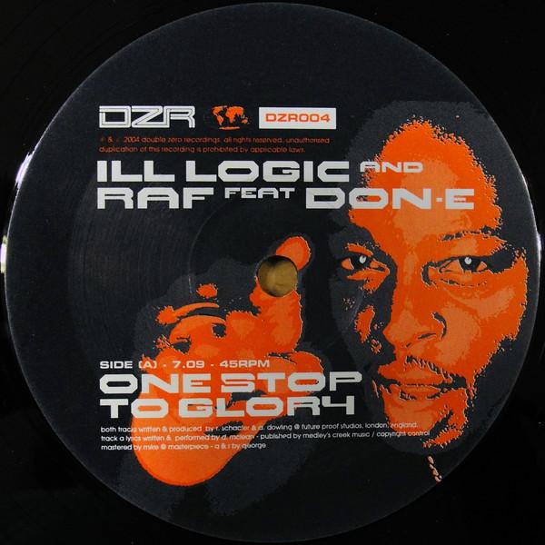Ill Logic & DJ Raf, DON-E - One Stop To Glory / Out Of Nowhere