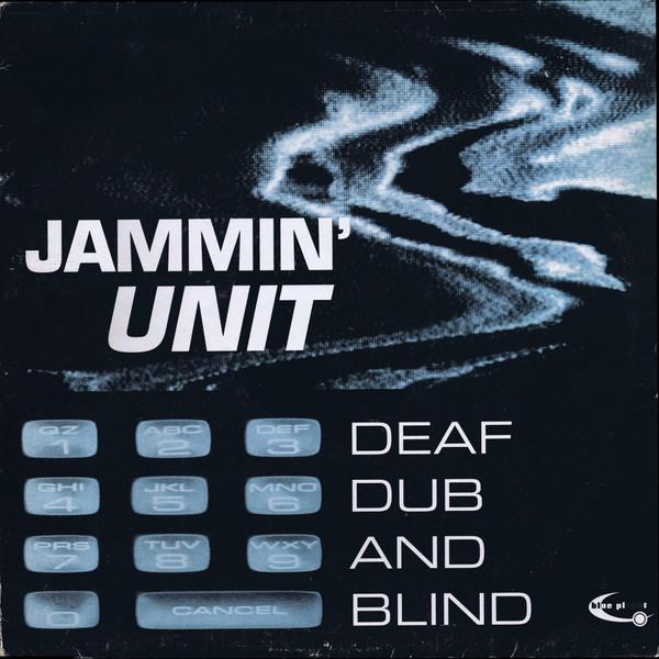 Jammin' Unit - Deaf Dub And Blind