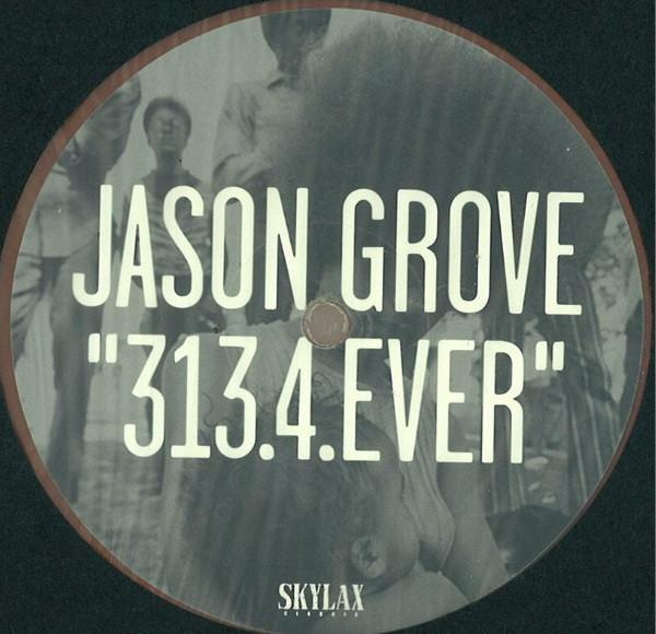 Jason Grove - 313.4.Ever