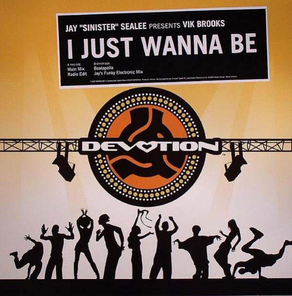 Jay "Sinister" Sealée, Vik Brooks - I Just Wanna Be