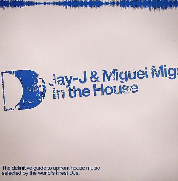 Jay-J, Miguel Migs - In The House
