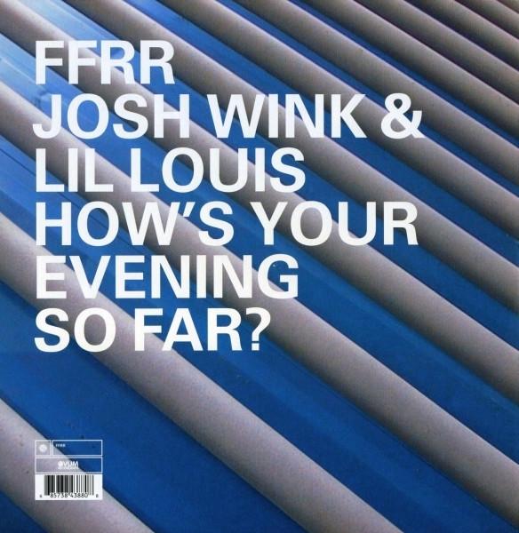 Josh Wink, Lil' Louis - How's Your Evening So Far?
