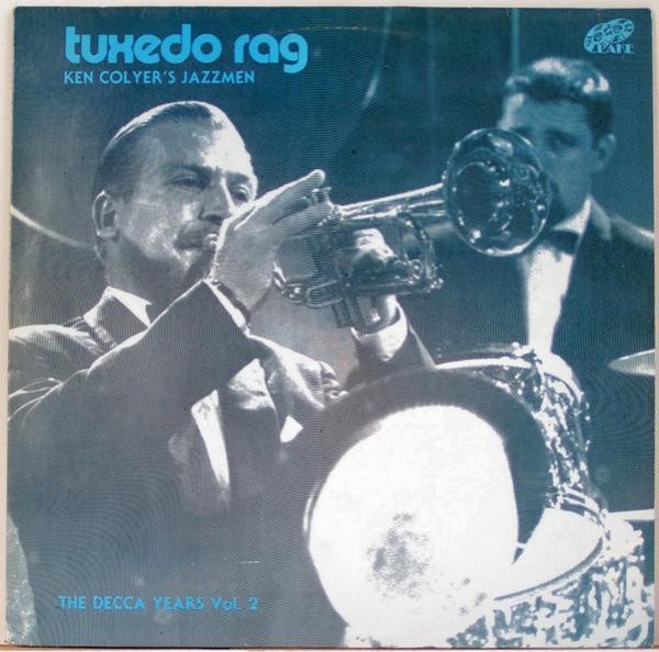 Ken Colyer's Jazzmen - Tuxedo Rag - The Decca Years Vol. 2