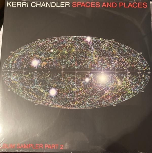 Kerri Chandler - Spaces And Places (Album Sampler Part 2)