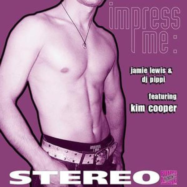 Kim Cooper, Jamie Lewis & DJ Pippi - Impress Me