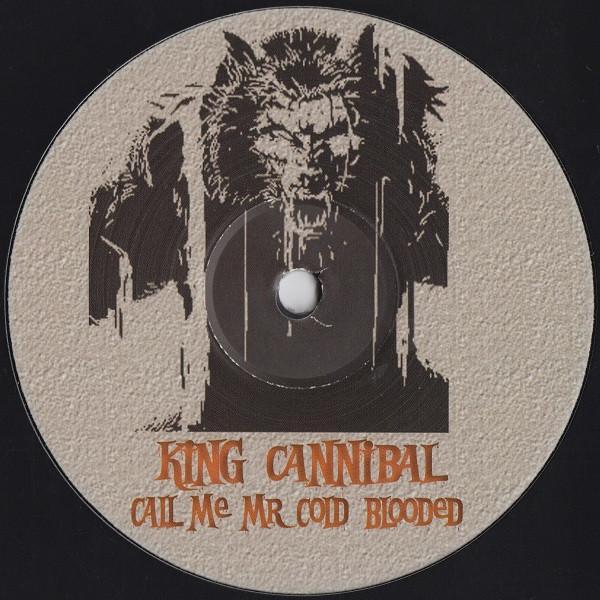 King Cannibal - Call Me Mr Cold Blooded