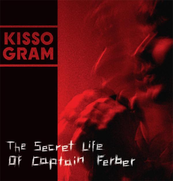 Kissogram - The Secret Life Of Captain Ferber