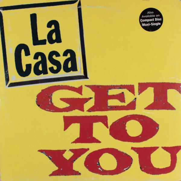 La Casa (4) - Get To You